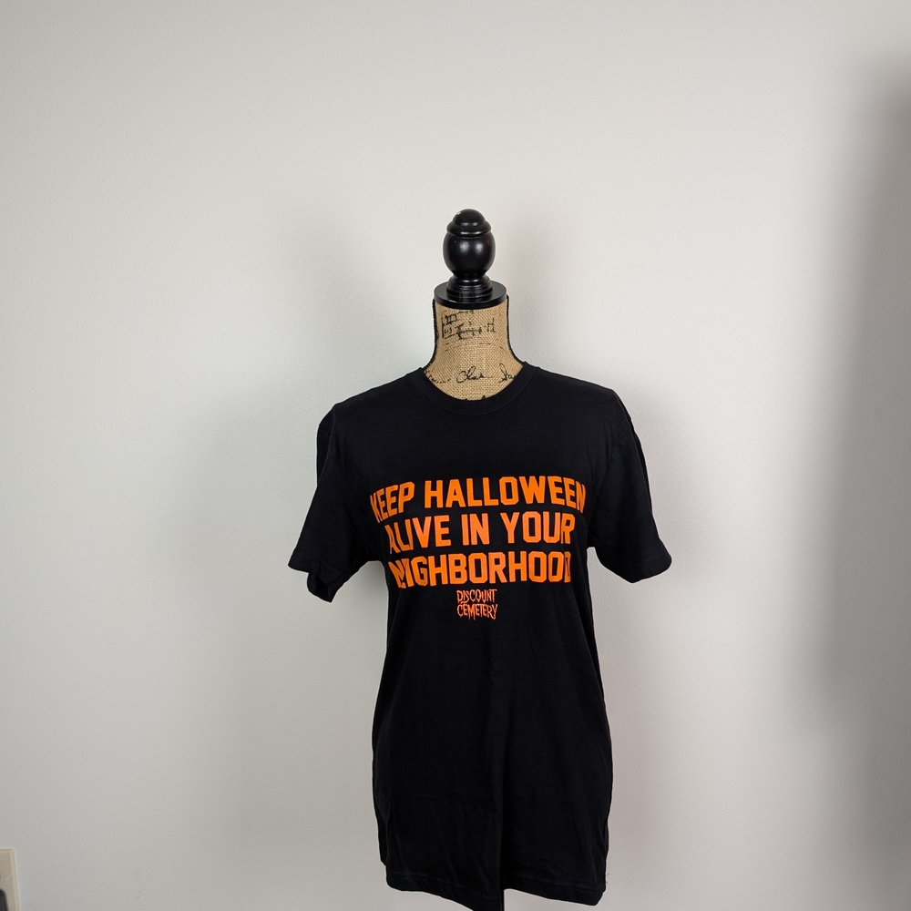 Keep Halloween Alive In Your Neighborhood T-Shirt!